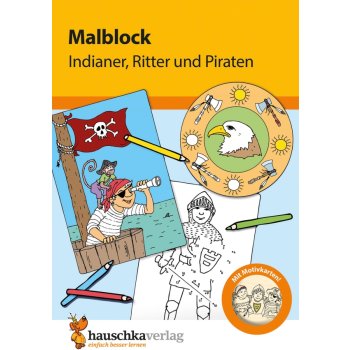 Hauschka - Malblock - Indianer, Ritter und Piraten