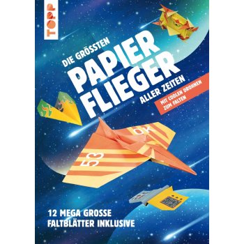 Topp - Die größten Papierflieger aller Zeiten