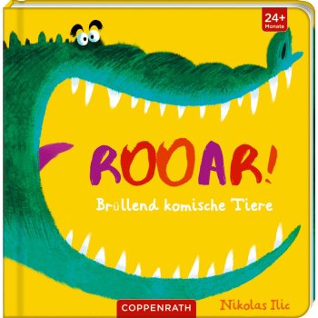 Coppenrath - Rooar! - Brüllend komische Tiere