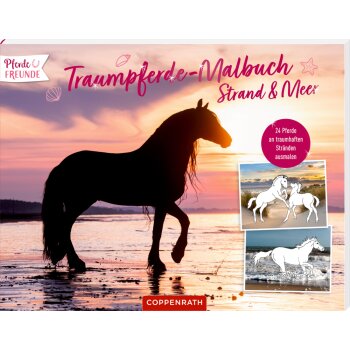 Coppenrath - Pferdefreunde - Traumpferde-Malbuch: Strand...