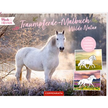 Coppenrath - Pferdefreunde - Traumpferde-Malbuch: Wilde...