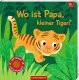 Coppenrath - Fühlen und die Welt begreifen - Wo ist Papa, kleiner Tiger?