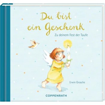 Coppenrath - Du bist ein Geschenk: Zu deinem Fest der Taufe